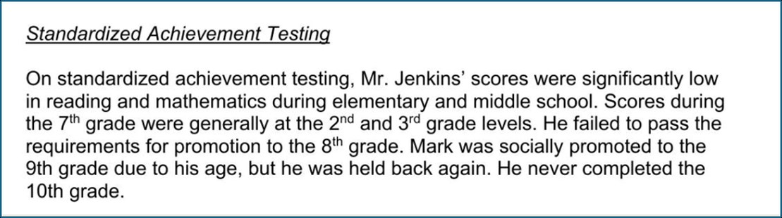 Excerpt from Dr. Ouaou's evaluation recording that Mark's seventh-grade achievement scores were at second- and third-grade levels, that he failed to pass the requirements for promotion, and that he never completed the tenth grade